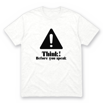 Think Before You Speak graphic tee in white with black print, front view