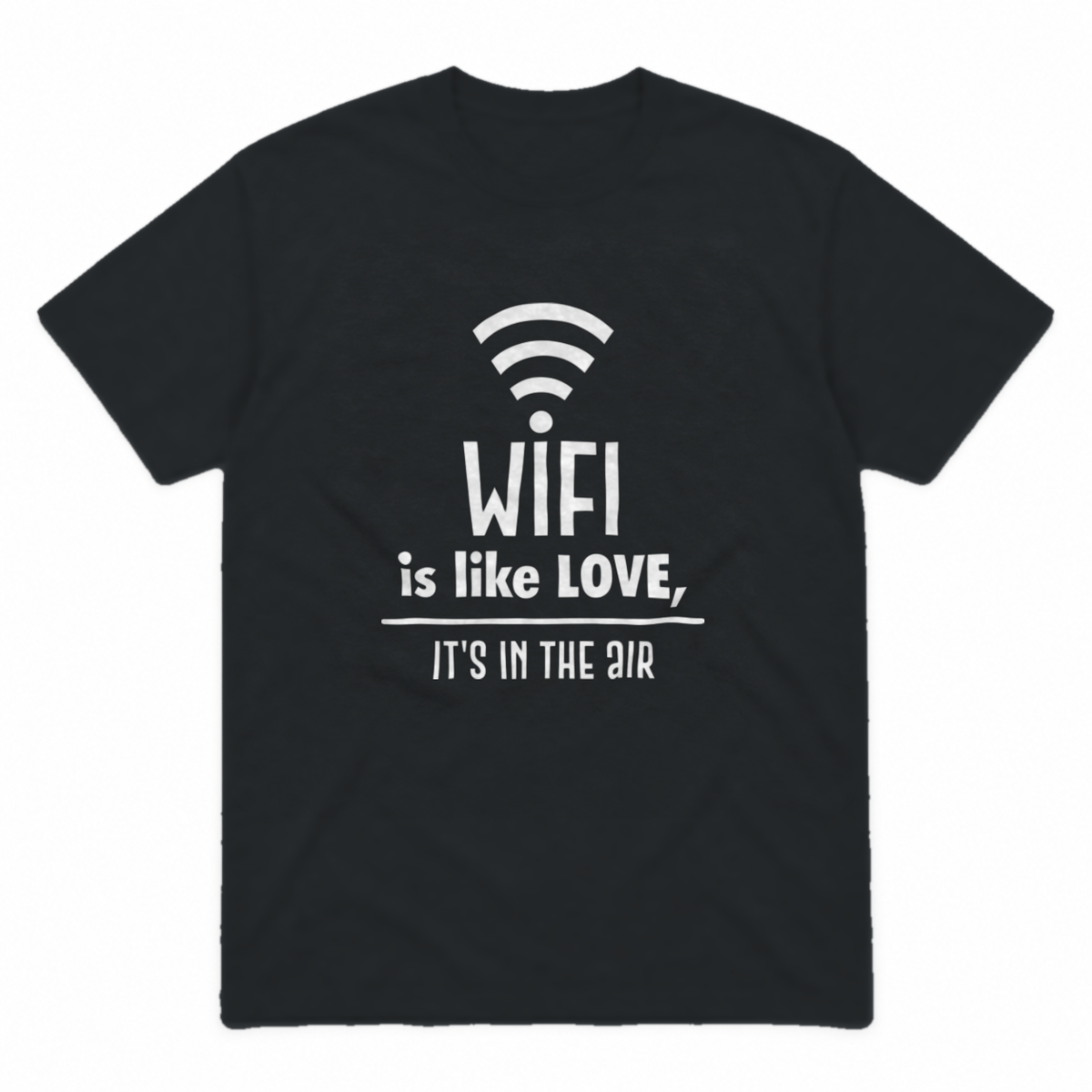 Wifi Is Like Love graphic tee in black with white print, front view