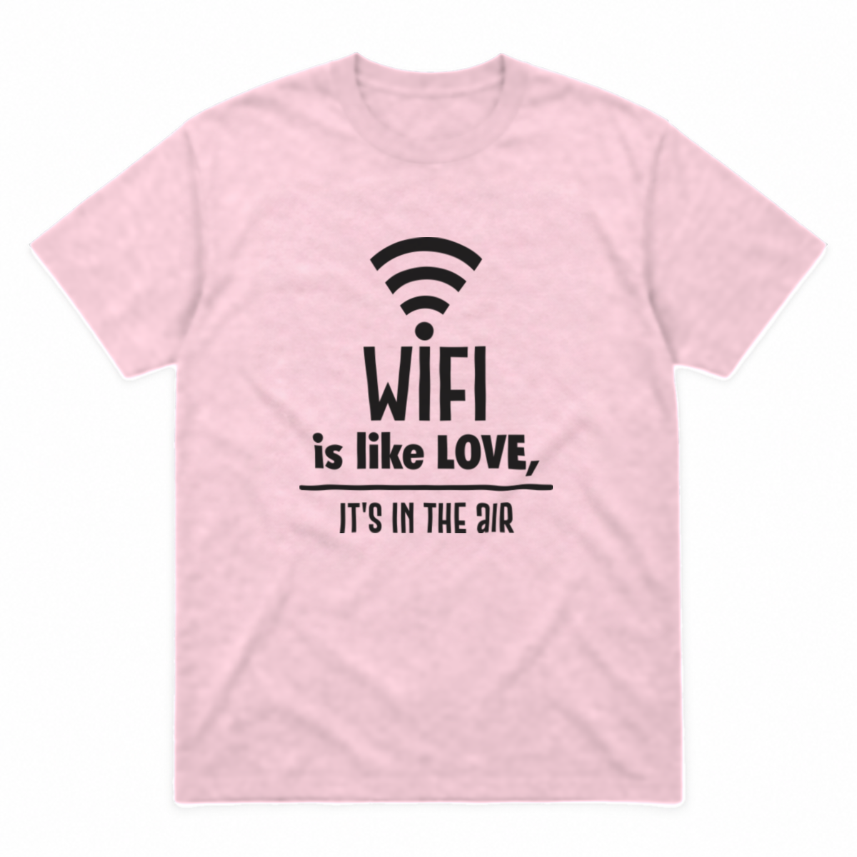 Wifi Is Like Love graphic tee in light pink with black print, front view