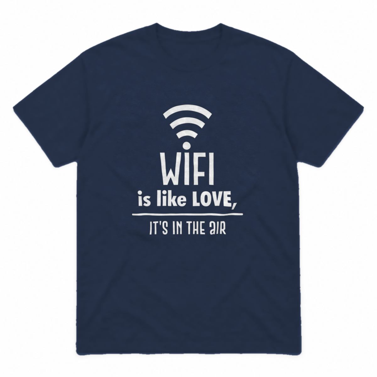 Wifi Is Like Love graphic tee in navy with white print, front view