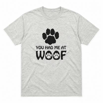 You Had Me at Woof dog graphic tee in ash with black print, front view