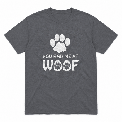 You Had Me at Woof dog graphic tee in charcoal with white print, front view
