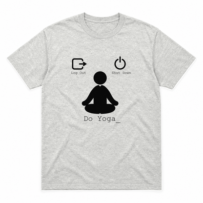 Log Out Shut Down Do Yoga graphic tee in ash with black print, front view