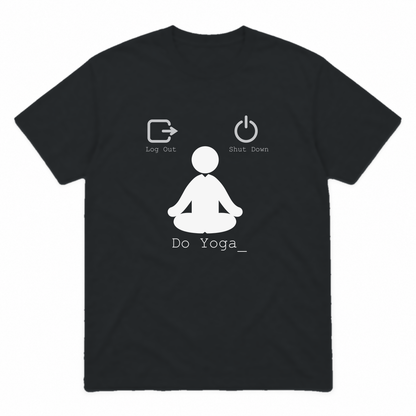 Log Out Shut Down Do Yoga graphic tee in black with white print, front view