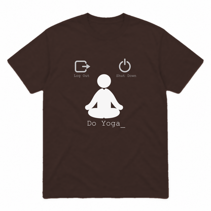 Log Out Shut Down Do Yoga graphic tee in dark chocolate with white print, front view