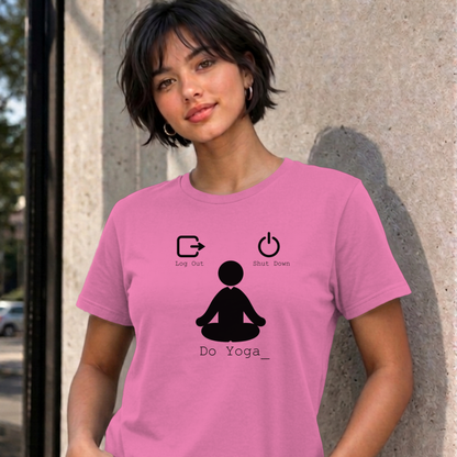 Woman wearing the azalea Log Out Shut Down Do Yoga graphic tee