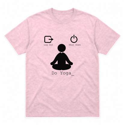 Log Out Shut Down Do Yoga graphic tee in light pink with black print, front view