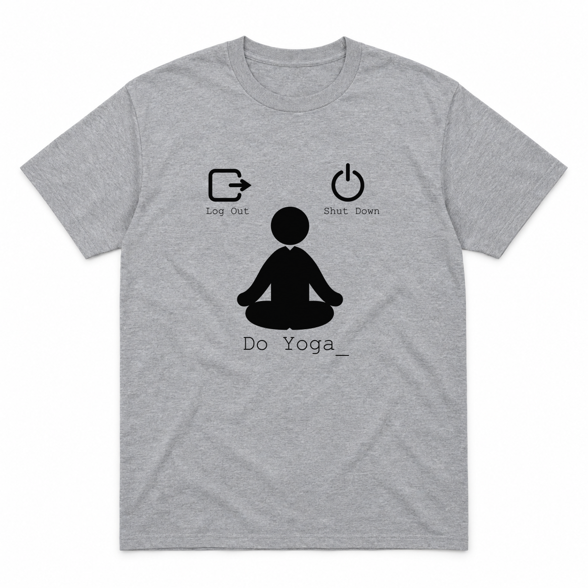 Log Out Shut Down Do Yoga graphic tee in sport grey with black print, front view