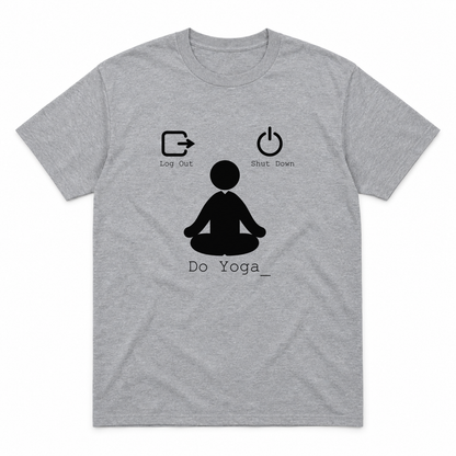 Log Out Shut Down Do Yoga graphic tee in sport grey with black print, front view